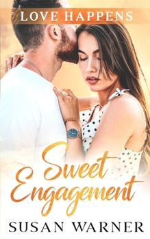 Sweet Engagement - Book #5 of the Love Happens