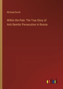 Paperback Within the Pale: The True Story of Anti-Semitic Persecution in Russia Book