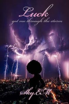 Paperback Luck Got Me Through The Storm Book