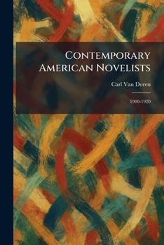 Contemporary American Novelists: 1900-1920