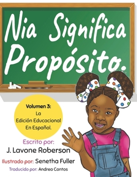 Paperback Nia Significa Propósito.: Volumen 3: La Edición Educacional En Español. [Spanish] Book