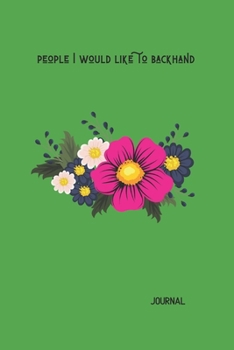 People I Would Like To Backhand: Journal