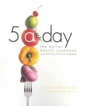 Paperback 5 a Day: The Better Health Cookbook--Savor the Flavor of Fruits and Vegetables Book