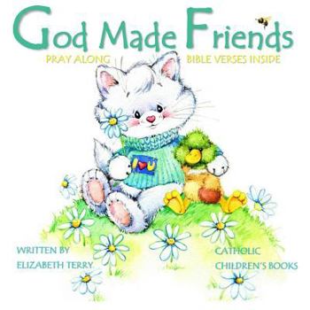 Paperback Catholic Children's Books: God Made Friends: Illustrated Children's Bible Verses in Storybook Catholic Gifts in All Departments for Girls for Boy Book