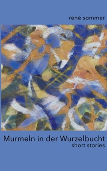 Paperback Murmeln in der Wurzelbucht: short stories [German] Book