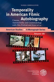 Hardcover Temporality in American Filmic Autobiography: Cinema, Automediality and Grammatology with 'film Portrait' and 'joyce at 34' Book