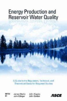 Paperback Energy Production and Reservoir Water Quality: A Guide to the Regulatory, Technical, and Theoretical Basis for Required Studies Book