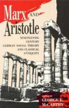 Paperback Marx and Aristotle: Nineteenth-Century German Social Theory and Classical Antiquity Book
