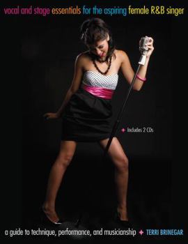 Paperback Vocal and Stage Essentials for the Aspiring Female R&B Singer: A Guide to Technique Performance and Musicianship [With CD (Audio)] Book