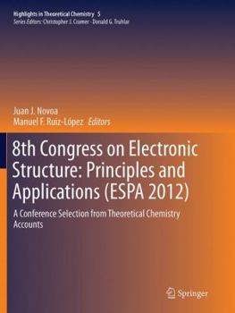 Paperback 8th Congress on Electronic Structure: Principles and Applications (Espa 2012): A Conference Selection from Theoretical Chemistry Accounts Book