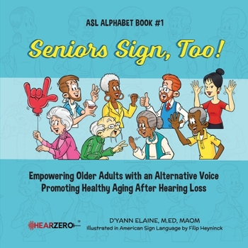 Paperback Seniors Sign, Too!: ASL Alphabet Book #1 Book