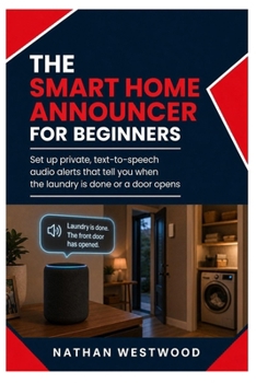 The Smart Home Announcer: Set Up Private, Text-to-Speech Audio Alerts That Tell You When the Laundry Is Done or a Door Opens