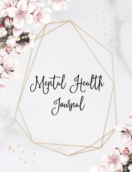Paperback Mental Health Journal: Perfect To Track Gratitude, Mood, Anxiety, Depression Every Day Notebook Book
