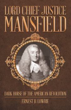 Paperback Lord Chief Justice Mansfield: Dark Horse of the American Revolution Book