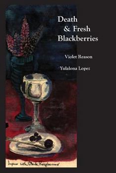 Paperback Death & Fresh Blackberries: Dialogues with Death Book