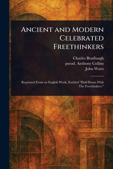 Paperback Ancient and Modern Celebrated Freethinkers Book