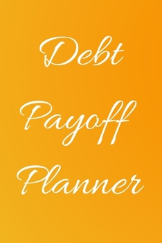 Debt payoff planner: Paying off debts Logbook |Personal/ Business Monthly Budget Planner| Budgeting & Money Management| Bill Paying tracking Book| Debt free Journal Planner