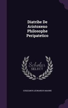Hardcover Diatribe de Aristoxeno Philosophe Peripatetico Book