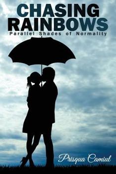 Paperback Chasing Rainbows: Parallel Shades of Normality Book