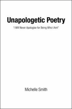Paperback Unapologetic Poetry: 'I Will Never Apologise for Being Who I Am!' Book