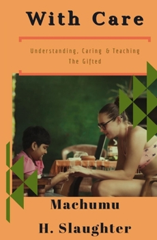Paperback With Care: Understanding, Caring & Teaching The Gifted Book