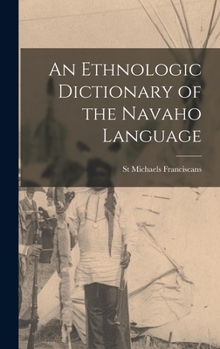 Hardcover An Ethnologic Dictionary of the Navaho Language Book