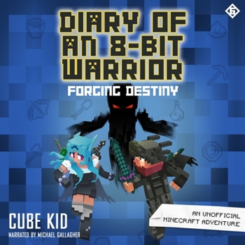 Audio CD Diary of an 8-Bit Warrior: Forging Destiny: An Unofficial Minecraft Adventure Book