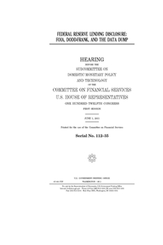 Paperback Federal Reserve lending disclosure: FOIA, Dodd-Frank, and the data dump Book