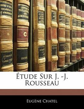 Paperback Étude Sur J. -J. Rousseau [French] Book