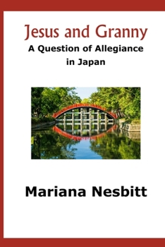 Paperback Jesus and Granny: A Question of Allegiance in Japan Book