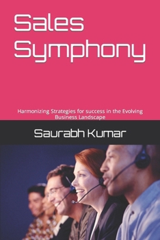 Paperback Sales Symphony: Harmonizing Strategies for success in the Evolving Business Landscape Book