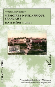 Mémoires d'une Afrique française: Texte inédit : Tome I (Autrement Mêmes) (French Edition)