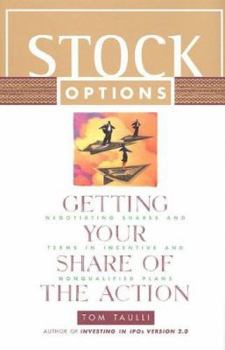 Hardcover Stock Options: Getting Your Share of the Action--Negotiating Shares and Terms in Incentive and Nonqualified Plans Book