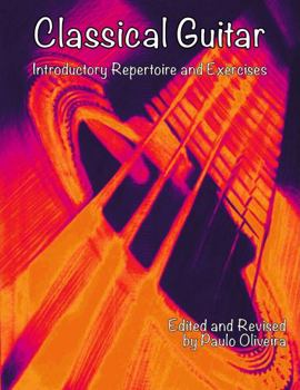 Paperback Classical Guitar: Introductory Repertoire and Exercises (Guitar Books) Book