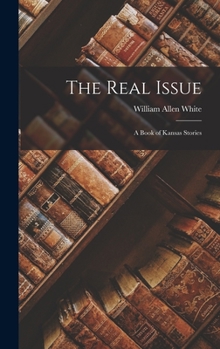 Hardcover The Real Issue: A Book of Kansas Stories Book