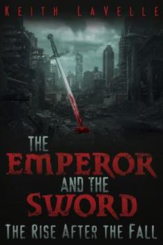 Paperback The Emperor and the Sword: The Rise After the Fall Book
