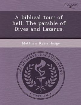 A biblical tour of hell: The parable of Dives and Lazarus.