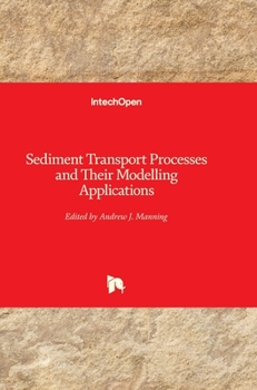 Hardcover Sediment Transport: Processes and Their Modelling Applications Book