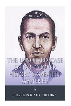 History's Greatest Mysteries: The Unsolved Case of D.B. Cooper