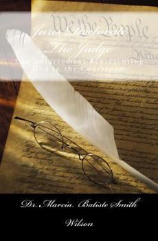 Paperback Juris Doctorate The Judge: Law Enforcement Representing God in the Courtroom Book