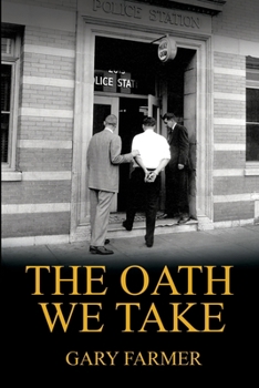 Paperback The Oath We Take: Career Stories Of Those Who Served with the Los Angeles Police Department Book