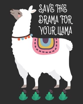 Save the drama for your llama: Weekly and Monthly Teacher Planner | Academic Year Lesson Plan and Record Book with Awesome Cover