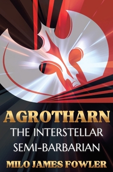 Paperback AGROTHARN the Interstellar Semi-Barbarian! Book