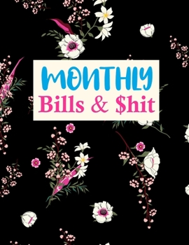 Monthly Bills & $hit: Cute Undated Monthly Budget Planner - Large Annual Financial Budget Planner And Tracker - Personal or Business Accounting Notebook