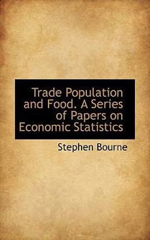 Trade Population and Food a Series of Papers on Economic Statistics