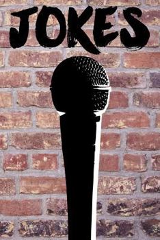 Paperback Jokes: A Joke Book for Stand-Up Comedians for Writing Jokes 120 Pages 6x9 Book