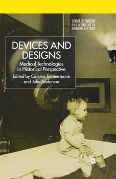 Paperback Devices and Designs: Medical Technologies in Historical Perspective Book