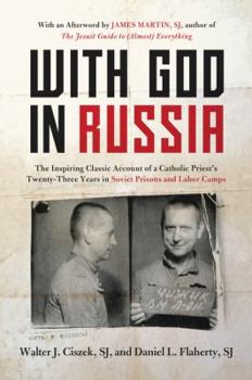 Paperback With God in Russia: The Inspiring Classic Account of a Catholic Priest's Twenty-Three Years in Soviet Prisons and Labor Camps Book