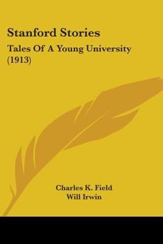 Paperback Stanford Stories: Tales Of A Young University (1913) Book