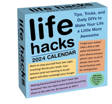 Calendar Life Hacks 2024 Day-To-Day Calendar: Tips, Tricks, and Daily Diys to Make Your Life a Little More Awesome Book